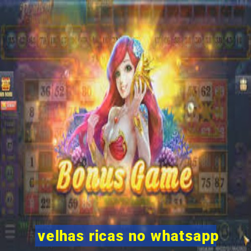 velhas ricas no whatsapp